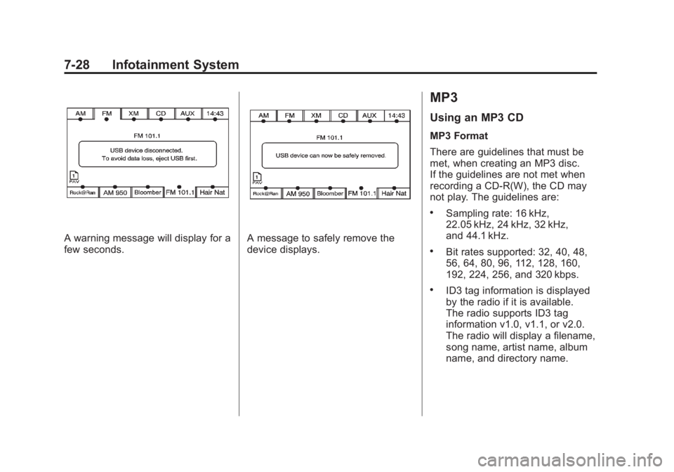 CADILLAC ESCALADE ESV 2011 Repair Manual Black plate (28,1)Cadillac Escalade/Escalade ESV Owner Manual - 2011
7-28 Infotainment System
A warning message will display for a
few seconds. A message to safely remove the
device displays. MP3 Usin CADILLAC ESCALADE ESV 2011 Repair Manual Black plate (28,1)Cadillac Escalade/Escalade ESV Owner Manual - 2011
7-28 Infotainment System
A warning message will display for a
few seconds. A message to safely remove the
device displays. MP3 Usin