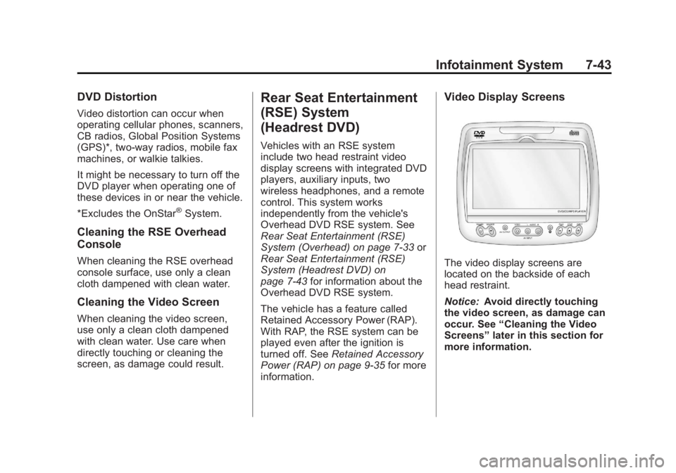 CADILLAC ESCALADE ESV 2011 Manual PDF Black plate (43,1)Cadillac Escalade/Escalade ESV Owner Manual - 2011
Infotainment System 7-43DVD Distortion Video distortion can occur when
operating cellular phones, scanners,
CB radios, Global Posit CADILLAC ESCALADE ESV 2011 Manual PDF Black plate (43,1)Cadillac Escalade/Escalade ESV Owner Manual - 2011
Infotainment System 7-43DVD Distortion Video distortion can occur when
operating cellular phones, scanners,
CB radios, Global Posit