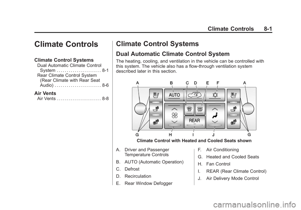 CADILLAC ESCALADE ESV 2011  Owners Manual Black plate (1,1)Cadillac Escalade/Escalade ESV Owner Manual - 2011
Climate Controls 8-1
Climate Controls Climate Control Systems Dual Automatic Climate Control
System . . . . . . . . . . . . . . . . 