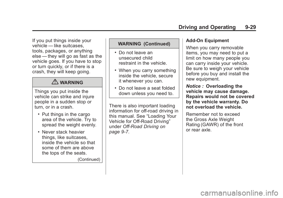 CADILLAC ESCALADE ESV 2011  Owners Manual Black plate (29,1)Cadillac Escalade/Escalade ESV Owner Manual - 2011
Driving and Operating 9-29If you put things inside your
vehicle — like suitcases,
tools, packages, or anything
else — they will