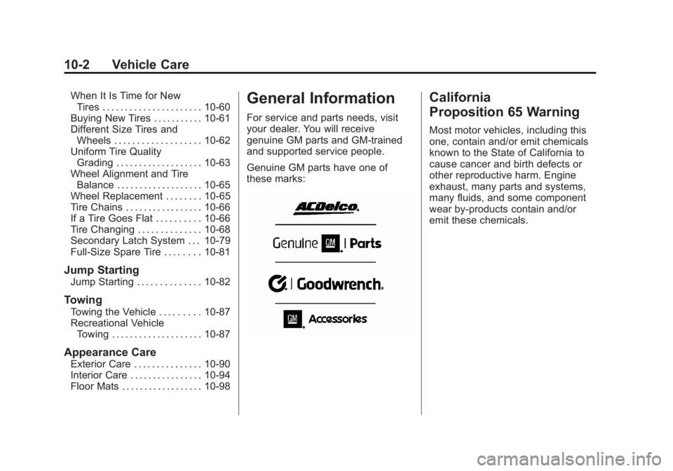 CADILLAC ESCALADE ESV 2011  Owners Manual Black plate (2,1)Cadillac Escalade/Escalade ESV Owner Manual - 2011
10-2 Vehicle Care When It Is Time for New
Tires . . . . . . . . . . . . . . . . . . . . . . 10-60
Buying New Tires . . . . . . . . .