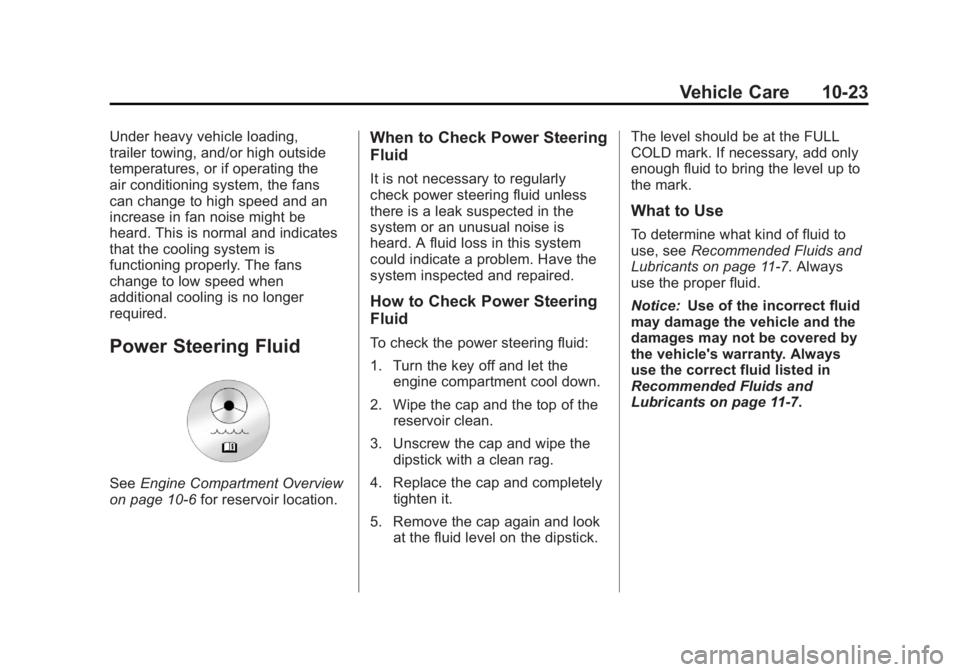 CADILLAC ESCALADE ESV 2011 Manual PDF Black plate (23,1)Cadillac Escalade/Escalade ESV Owner Manual - 2011
Vehicle Care 10-23Under heavy vehicle loading,
trailer towing, and/or high outside
temperatures, or if operating the
air conditioni CADILLAC ESCALADE ESV 2011 Manual PDF Black plate (23,1)Cadillac Escalade/Escalade ESV Owner Manual - 2011
Vehicle Care 10-23Under heavy vehicle loading,
trailer towing, and/or high outside
temperatures, or if operating the
air conditioni