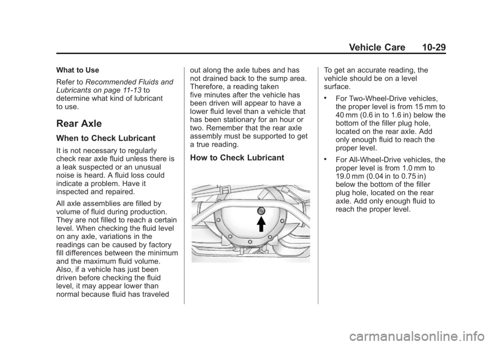 CADILLAC ESCALADE ESV 2012 Owners Manual Black plate (29,1)Cadillac Escalade/Escalade ESV Owner Manual - 2012 - 2nd CRC - 11/29/11
Vehicle Care 10-29What to Use
Refer to Recommended Fluids and
Lubricants on page 11 ‑ 13 to
determine what k CADILLAC ESCALADE ESV 2012 Owners Manual Black plate (29,1)Cadillac Escalade/Escalade ESV Owner Manual - 2012 - 2nd CRC - 11/29/11
Vehicle Care 10-29What to Use
Refer to Recommended Fluids and
Lubricants on page 11 ‑ 13 to
determine what k
