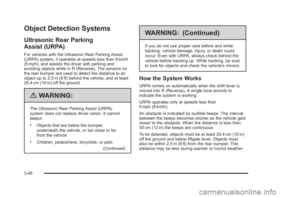 CADILLAC ESCALADE ESV 2010  Owners Manual Black plate (46,1)Cadillac Escalade/Escalade ESV Owner Manual - 2010
Object Detection Systems Ultrasonic Rear Parking
Assist (URPA) For vehicles with the Ultrasonic Rear Parking Assist
(URPA) system, 