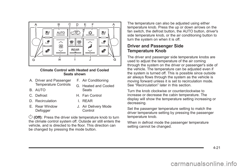 CADILLAC ESCALADE ESV 2010  Owners Manual Black plate (21,1)Cadillac Escalade/Escalade ESV Owner Manual - 2010
Climate Control with Heated and Cooled
Seats shown
A. Driver and Passenger
Temperature Controls
B. AUTO
C. Defrost
D. Recirculation