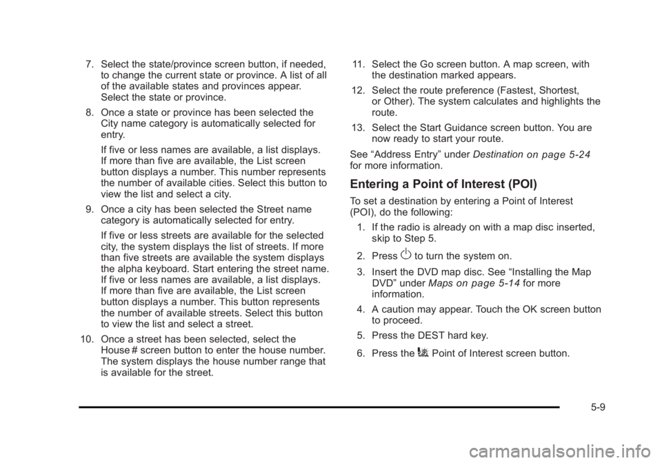 CADILLAC ESCALADE ESV 2010  Owners Manual Black plate (9,1)Cadillac Escalade/Escalade ESV Owner Manual - 2010
7. Select the state/province screen button, if needed,
to change the current state or province. A list of all
of the available state