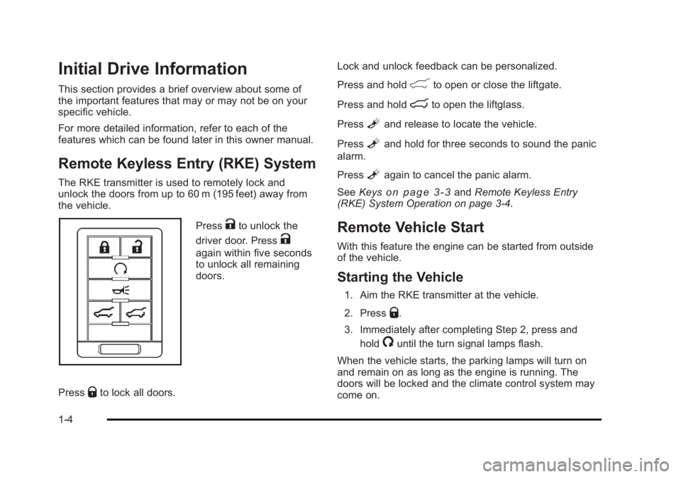 CADILLAC ESCALADE ESV 2010  Owners Manual Black plate (4,1)Cadillac Escalade/Escalade ESV Owner Manual - 2010
Initial Drive Information This section provides a brief overview about some of
the important features that may or may not be on your
