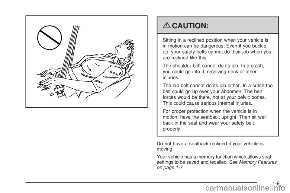CADILLAC ESCALADE ESV 2009 User Guide { CAUTION: Sitting in a reclined position when your vehicle is
in motion can be dangerous. Even if you buckle
up, your safety belts cannot do their job when you
are reclined like this.
The shoulder be CADILLAC ESCALADE ESV 2009 User Guide { CAUTION: Sitting in a reclined position when your vehicle is
in motion can be dangerous. Even if you buckle
up, your safety belts cannot do their job when you
are reclined like this.
The shoulder be