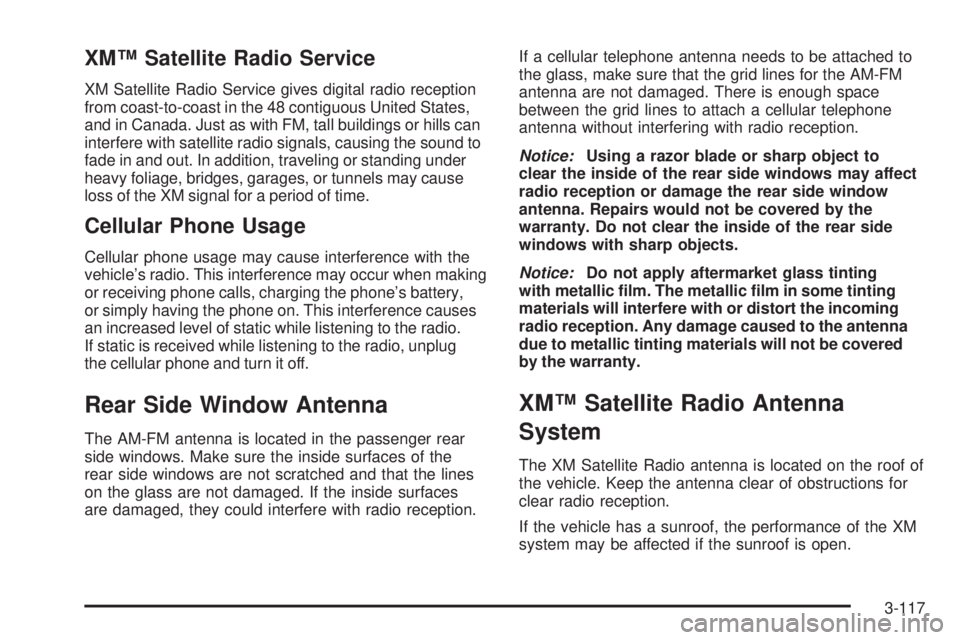 CADILLAC ESCALADE ESV 2009  Owners Manual XM™ Satellite Radio Service XM Satellite Radio Service gives digital radio reception
from coast-to-coast in the 48 contiguous United States,
and in Canada. Just as with FM, tall buildings or hills c