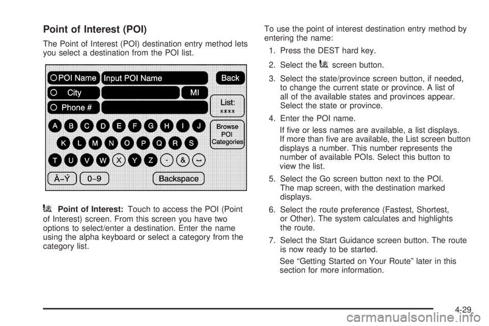 CADILLAC ESCALADE ESV 2009 Manual PDF Point of Interest (POI) The Point of Interest (POI) destination entry method lets
you select a destination from the POI list.
i Point of Interest: Touch to access the POI (Point
of Interest) screen. F CADILLAC ESCALADE ESV 2009 Manual PDF Point of Interest (POI) The Point of Interest (POI) destination entry method lets
you select a destination from the POI list.
i Point of Interest: Touch to access the POI (Point
of Interest) screen. F
