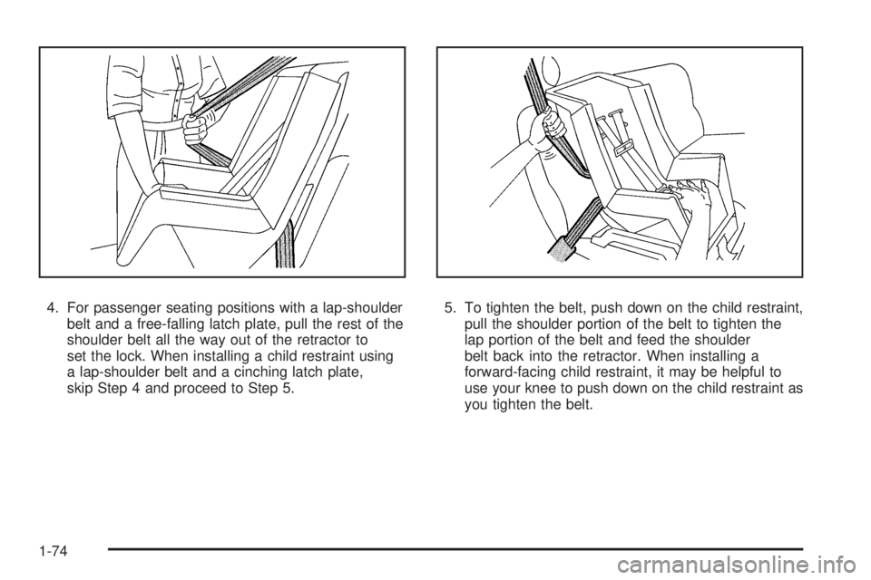 CADILLAC ESCALADE ESV 2009 Manual PDF 4. For passenger seating positions with a lap-shoulder
belt and a free-falling latch plate, pull the rest of the
shoulder belt all the way out of the retractor to
set the lock. When installing a child