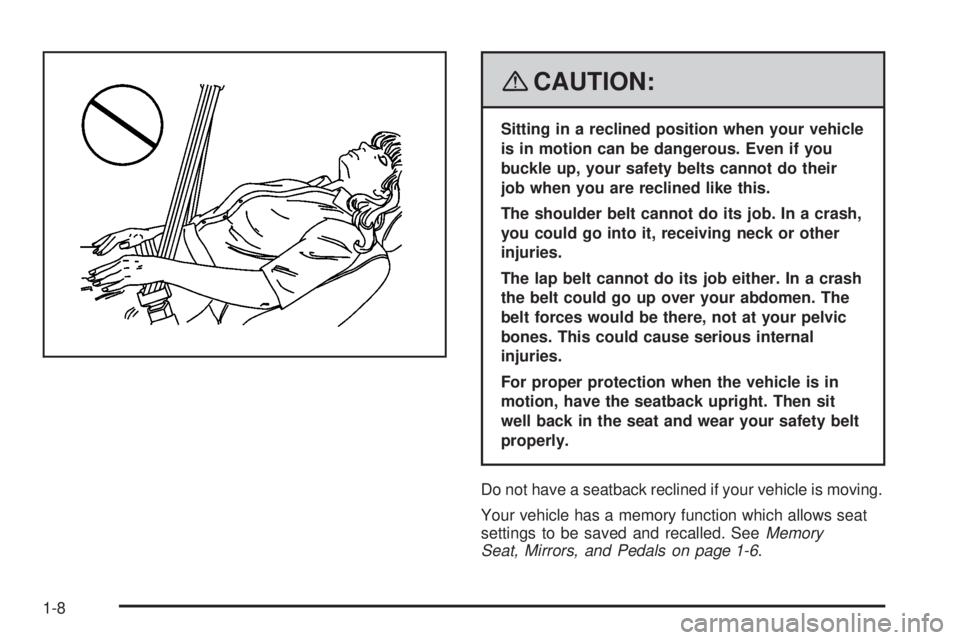 CADILLAC ESCALADE ESV 2008 User Guide { CAUTION: Sitting in a reclined position when your vehicle
is in motion can be dangerous. Even if you
buckle up, your safety belts cannot do their
job when you are reclined like this.
The shoulder be CADILLAC ESCALADE ESV 2008 User Guide { CAUTION: Sitting in a reclined position when your vehicle
is in motion can be dangerous. Even if you
buckle up, your safety belts cannot do their
job when you are reclined like this.
The shoulder be