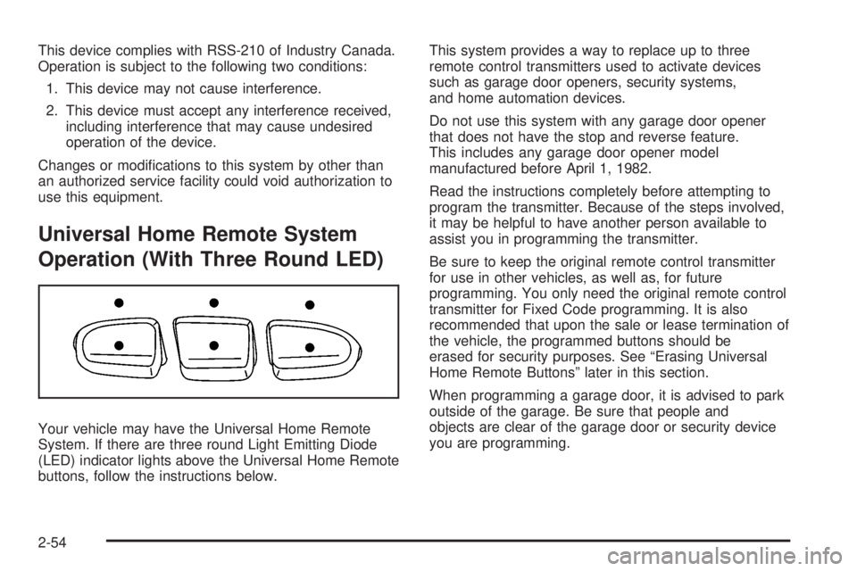 CADILLAC ESCALADE ESV 2008  Owners Manual This device complies with RSS-210 of Industry Canada.
Operation is subject to the following two conditions:
1. This device may not cause interference.
2. This device must accept any interference recei