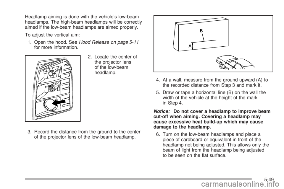 CADILLAC ESCALADE ESV 2008 Owners Manual Headlamp aiming is done with the vehicle’s low-beam
headlamps. The high-beam headlamps will be correctly
aimed if the low-beam headlamps are aimed properly.
To adjust the vertical aim:
1. Open the h CADILLAC ESCALADE ESV 2008 Owners Manual Headlamp aiming is done with the vehicle’s low-beam
headlamps. The high-beam headlamps will be correctly
aimed if the low-beam headlamps are aimed properly.
To adjust the vertical aim:
1. Open the h