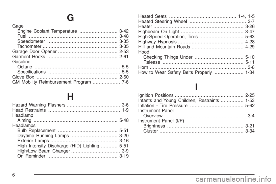 CADILLAC ESCALADE ESV 2008 Owners Manual GGage
Engine Coolant Temperature ......................... 3-42
Fuel .......................................................... 3-48
Speedometer .............................................. 3-35
Tac CADILLAC ESCALADE ESV 2008 Owners Manual GGage
Engine Coolant Temperature ......................... 3-42
Fuel .......................................................... 3-48
Speedometer .............................................. 3-35
Tac