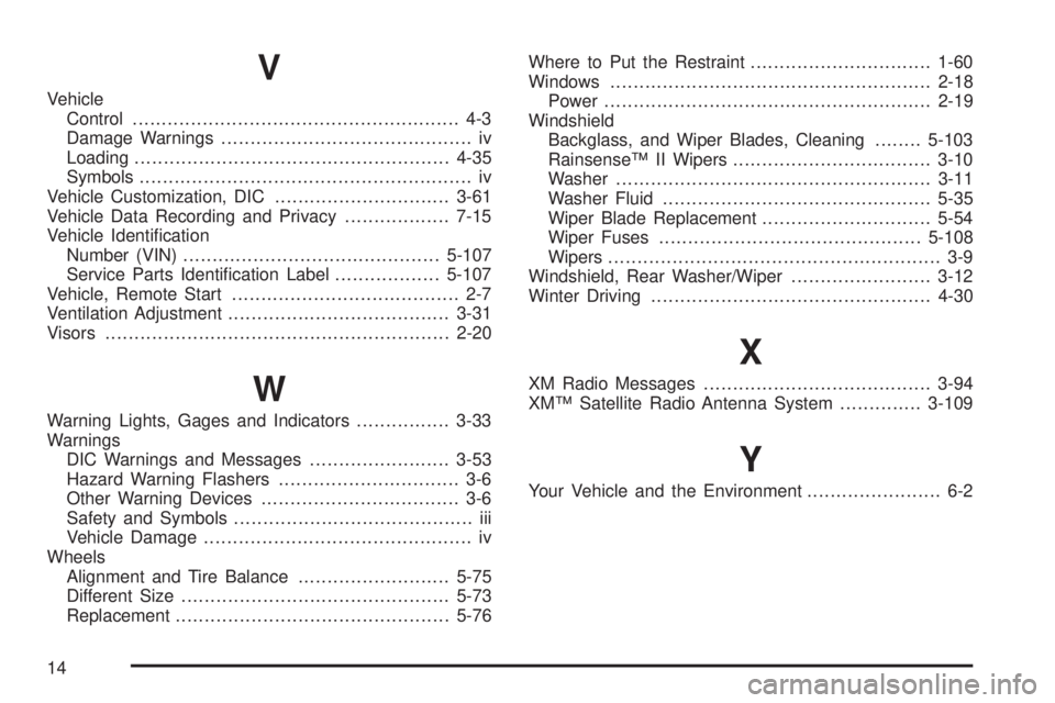 CADILLAC ESCALADE ESV 2008  Owners Manual VVehicle
Control ........................................................ 4-3
Damage Warnings ........................................... iv
Loading ...................................................