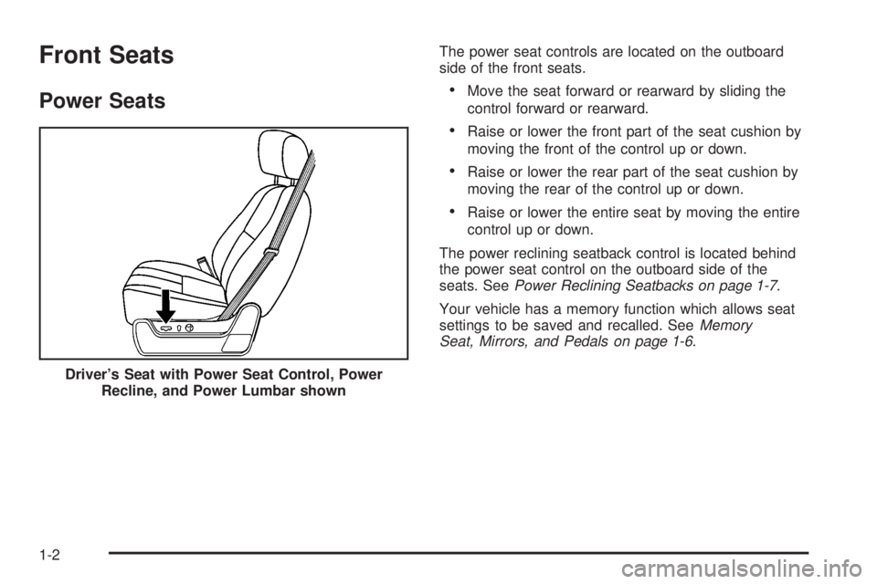 CADILLAC ESCALADE ESV 2008  Owners Manual Front Seats Power Seats The power seat controls are located on the outboard
side of the front seats.
 Move the seat forward or rearward by sliding the
control forward or rearward.
 Raise or lower the 