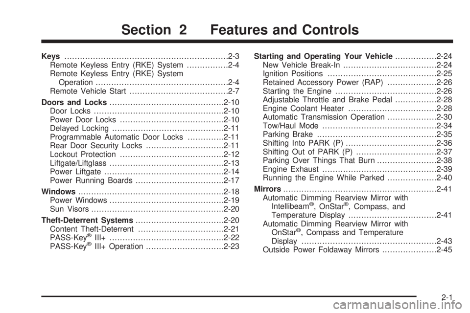 CADILLAC ESCALADE ESV 2008  Owners Manual Keys .............................................................. .2-3
Remote Keyless Entry (RKE) System ............... .2-4
Remote Keyless Entry (RKE) System
Operation ............................