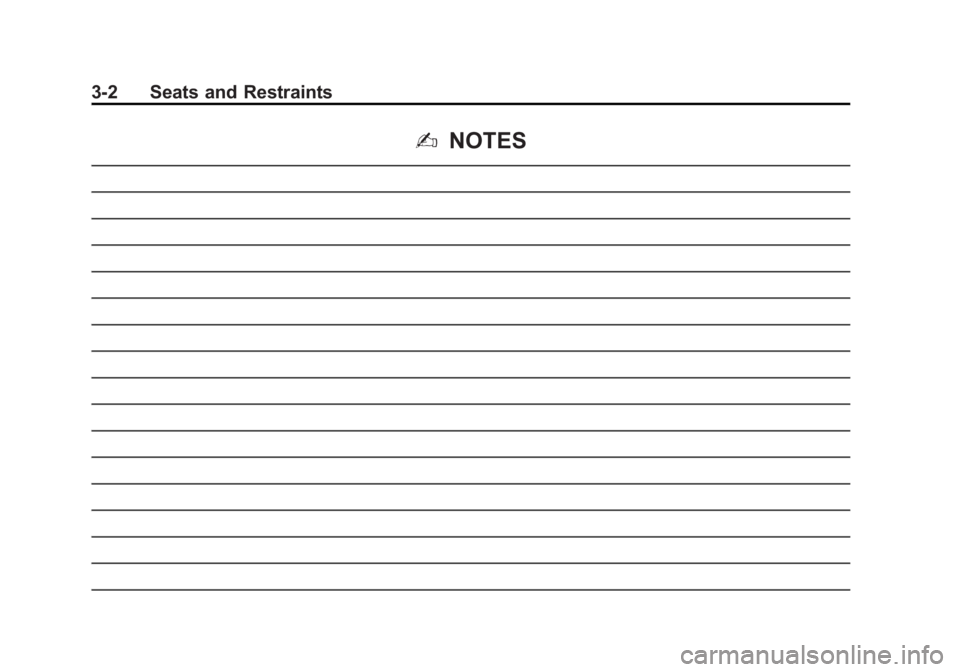 CADILLAC ESCALADE HYBRID 2012 Owners Manual Black plate (2,1)Cadillac Escalade Hybrid - 2012
3-2 Seats and Restraints
2 NOTES CADILLAC ESCALADE HYBRID 2012 Owners Manual Black plate (2,1)Cadillac Escalade Hybrid - 2012
3-2 Seats and Restraints
2 NOTES