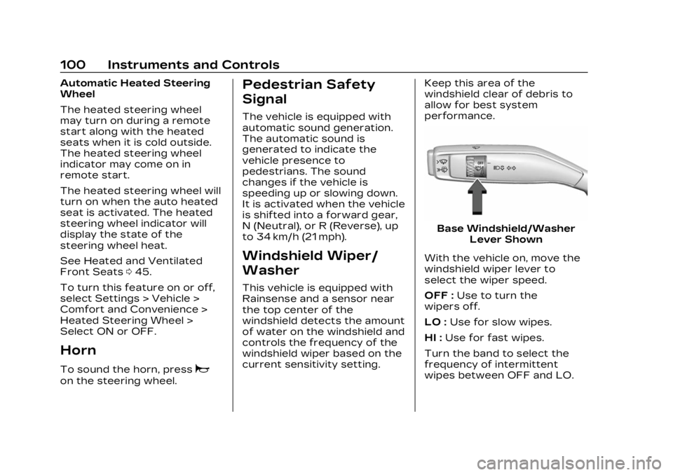 CADILLAC LYRIC 2023 Owners Manual Cadillac Lyriq Owner Manual (GMNA-Localizing-U.S./Canada-15644413) -
2023 - CRC - 2/23/22
100 Instruments and Controls
Automatic Heated Steering
Wheel
The heated steering wheel
may turn on during a re CADILLAC LYRIC 2023 Owners Manual Cadillac Lyriq Owner Manual (GMNA-Localizing-U.S./Canada-15644413) -
2023 - CRC - 2/23/22
100 Instruments and Controls
Automatic Heated Steering
Wheel
The heated steering wheel
may turn on during a re