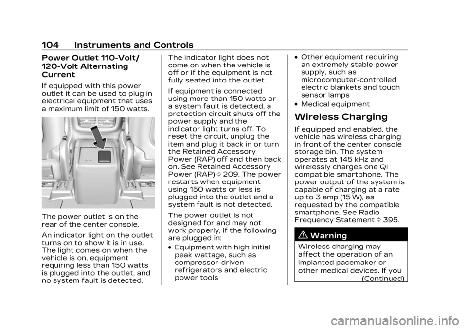 CADILLAC LYRIC 2023  Owners Manual Cadillac Lyriq Owner Manual (GMNA-Localizing-U.S./Canada-15644413) -
2023 - CRC - 2/23/22
104 Instruments and Controls
Power Outlet 110-Volt/
120-Volt Alternating
Current
If equipped with this power
o