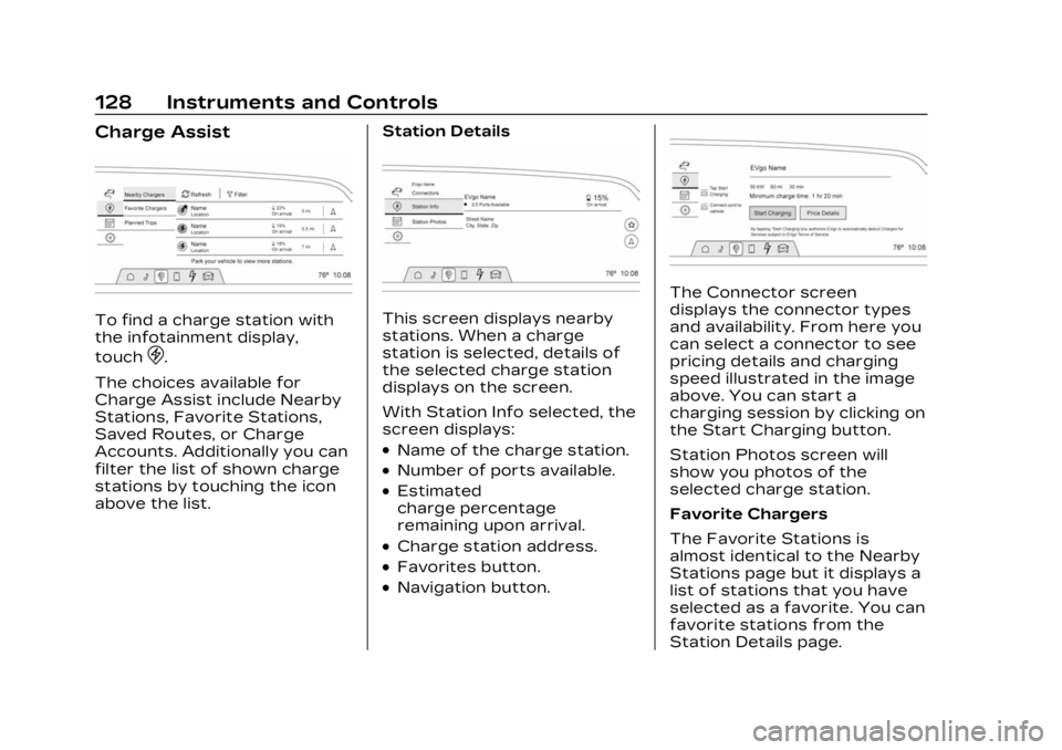 CADILLAC LYRIC 2023 Service Manual Cadillac Lyriq Owner Manual (GMNA-Localizing-U.S./Canada-15644413) -
2023 - CRC - 2/23/22
128 Instruments and Controls
Charge Assist
To find a charge station with
the infotainment display,
touch
D.
Th CADILLAC LYRIC 2023 Service Manual Cadillac Lyriq Owner Manual (GMNA-Localizing-U.S./Canada-15644413) -
2023 - CRC - 2/23/22
128 Instruments and Controls
Charge Assist
To find a charge station with
the infotainment display,
touch
D.
Th