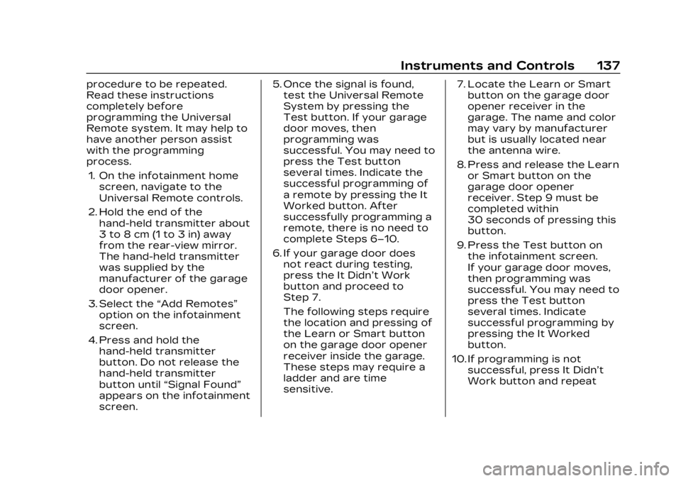 CADILLAC LYRIC 2023  Owners Manual Cadillac Lyriq Owner Manual (GMNA-Localizing-U.S./Canada-15644413) -
2023 - CRC - 2/23/22
Instruments and Controls 137
procedure to be repeated.
Read these instructions
completely before
programming t