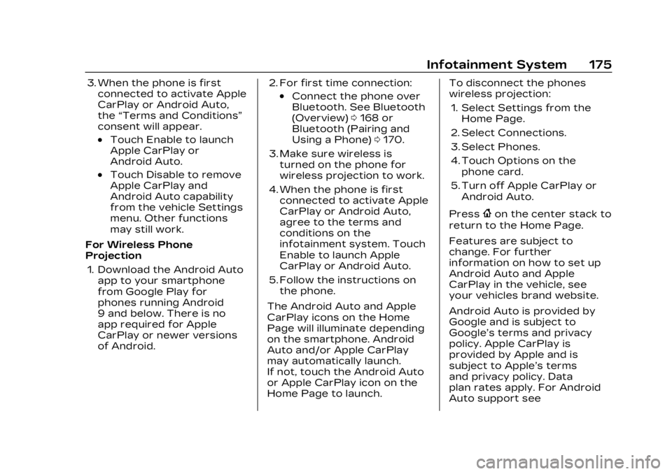 CADILLAC LYRIC 2023 Owners Manual Cadillac Lyriq Owner Manual (GMNA-Localizing-U.S./Canada-15644413) -
2023 - CRC - 2/23/22
Infotainment System 175
3. When the phone is firstconnected to activate Apple
CarPlay or Android Auto,
the “ CADILLAC LYRIC 2023 Owners Manual Cadillac Lyriq Owner Manual (GMNA-Localizing-U.S./Canada-15644413) -
2023 - CRC - 2/23/22
Infotainment System 175
3. When the phone is firstconnected to activate Apple
CarPlay or Android Auto,
the “