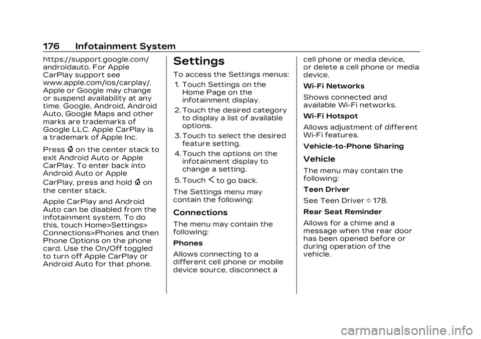 CADILLAC LYRIC 2023 Owners Manual Cadillac Lyriq Owner Manual (GMNA-Localizing-U.S./Canada-15644413) -
2023 - CRC - 2/23/22
176 Infotainment System
https://support.google.com/
androidauto. For Apple
CarPlay support see
www.apple.com/i CADILLAC LYRIC 2023 Owners Manual Cadillac Lyriq Owner Manual (GMNA-Localizing-U.S./Canada-15644413) -
2023 - CRC - 2/23/22
176 Infotainment System
https://support.google.com/
androidauto. For Apple
CarPlay support see
www.apple.com/i