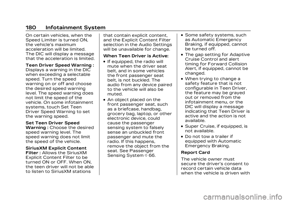CADILLAC LYRIC 2023 Manual PDF Cadillac Lyriq Owner Manual (GMNA-Localizing-U.S./Canada-15644413) -
2023 - CRC - 2/23/22
180 Infotainment System
On certain vehicles, when the
Speed Limiter is turned ON,
the vehicle’s maximum
acce CADILLAC LYRIC 2023 Manual PDF Cadillac Lyriq Owner Manual (GMNA-Localizing-U.S./Canada-15644413) -
2023 - CRC - 2/23/22
180 Infotainment System
On certain vehicles, when the
Speed Limiter is turned ON,
the vehicle’s maximum
acce