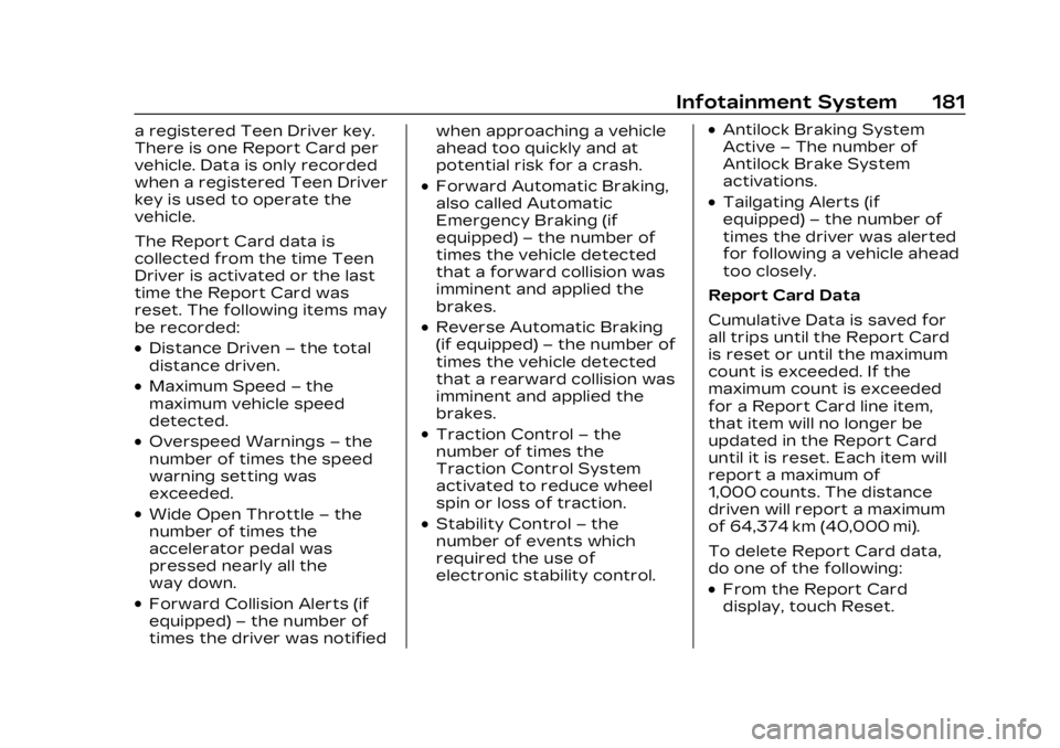 CADILLAC LYRIC 2023 Manual PDF Cadillac Lyriq Owner Manual (GMNA-Localizing-U.S./Canada-15644413) -
2023 - CRC - 2/23/22
Infotainment System 181
a registered Teen Driver key.
There is one Report Card per
vehicle. Data is only recor CADILLAC LYRIC 2023 Manual PDF Cadillac Lyriq Owner Manual (GMNA-Localizing-U.S./Canada-15644413) -
2023 - CRC - 2/23/22
Infotainment System 181
a registered Teen Driver key.
There is one Report Card per
vehicle. Data is only recor