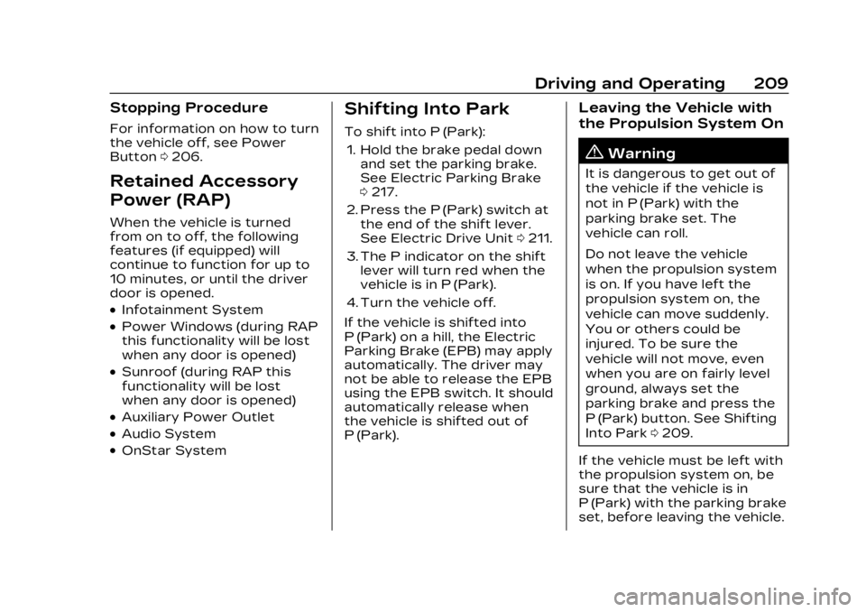 CADILLAC LYRIC 2023 Owners Manual Cadillac Lyriq Owner Manual (GMNA-Localizing-U.S./Canada-15644413) -
2023 - CRC - 2/23/22
Driving and Operating 209
Stopping Procedure
For information on how to turn
the vehicle off, see Power
Button0 CADILLAC LYRIC 2023 Owners Manual Cadillac Lyriq Owner Manual (GMNA-Localizing-U.S./Canada-15644413) -
2023 - CRC - 2/23/22
Driving and Operating 209
Stopping Procedure
For information on how to turn
the vehicle off, see Power
Button0