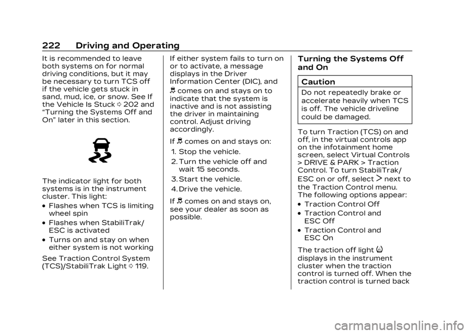 CADILLAC LYRIC 2023 Manual Online Cadillac Lyriq Owner Manual (GMNA-Localizing-U.S./Canada-15644413) -
2023 - CRC - 2/23/22
222 Driving and Operating
It is recommended to leave
both systems on for normal
driving conditions, but it may CADILLAC LYRIC 2023 Manual Online Cadillac Lyriq Owner Manual (GMNA-Localizing-U.S./Canada-15644413) -
2023 - CRC - 2/23/22
222 Driving and Operating
It is recommended to leave
both systems on for normal
driving conditions, but it may