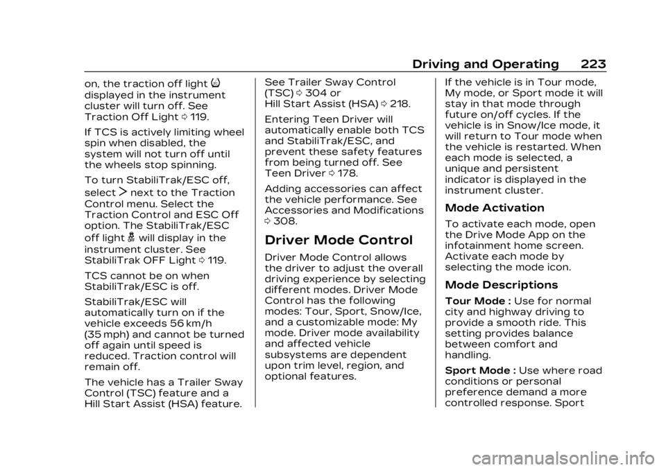 CADILLAC LYRIC 2023 Manual Online Cadillac Lyriq Owner Manual (GMNA-Localizing-U.S./Canada-15644413) -
2023 - CRC - 2/23/22
Driving and Operating 223
on, the traction off lighti
displayed in the instrument
cluster will turn off. See
T CADILLAC LYRIC 2023 Manual Online Cadillac Lyriq Owner Manual (GMNA-Localizing-U.S./Canada-15644413) -
2023 - CRC - 2/23/22
Driving and Operating 223
on, the traction off lighti
displayed in the instrument
cluster will turn off. See
T