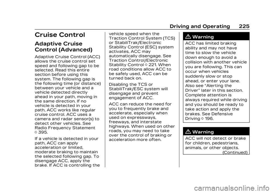CADILLAC LYRIC 2023  Owners Manual Cadillac Lyriq Owner Manual (GMNA-Localizing-U.S./Canada-15644413) -
2023 - CRC - 2/23/22
Driving and Operating 225
Cruise Control
Adaptive Cruise
Control (Advanced)
Adaptive Cruise Control (ACC)
allo