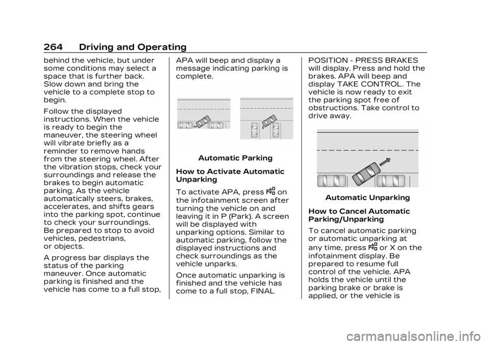 CADILLAC LYRIC 2023 Owners Manual Cadillac Lyriq Owner Manual (GMNA-Localizing-U.S./Canada-15644413) -
2023 - CRC - 2/23/22
264 Driving and Operating
behind the vehicle, but under
some conditions may select a
space that is further bac CADILLAC LYRIC 2023 Owners Manual Cadillac Lyriq Owner Manual (GMNA-Localizing-U.S./Canada-15644413) -
2023 - CRC - 2/23/22
264 Driving and Operating
behind the vehicle, but under
some conditions may select a
space that is further bac