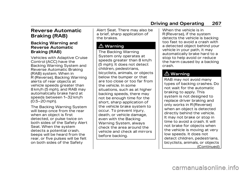 CADILLAC LYRIC 2023 Owners Manual Cadillac Lyriq Owner Manual (GMNA-Localizing-U.S./Canada-15644413) -
2023 - CRC - 2/23/22
Driving and Operating 267
Reverse Automatic
Braking (RAB)
Backing Warning and
Reverse Automatic
Braking (RAB)
CADILLAC LYRIC 2023 Owners Manual Cadillac Lyriq Owner Manual (GMNA-Localizing-U.S./Canada-15644413) -
2023 - CRC - 2/23/22
Driving and Operating 267
Reverse Automatic
Braking (RAB)
Backing Warning and
Reverse Automatic
Braking (RAB)