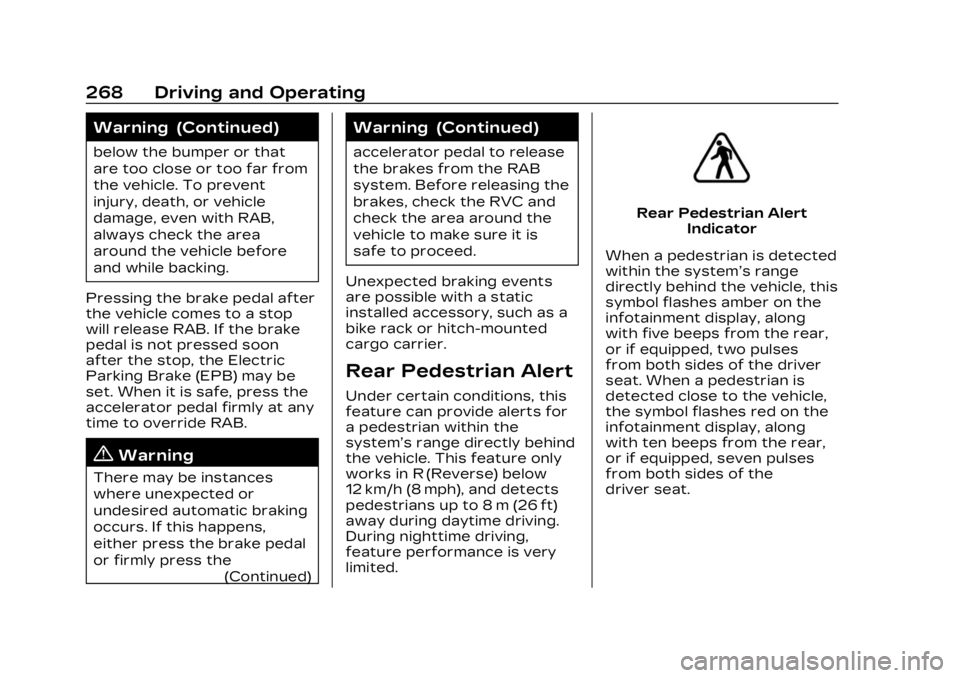 CADILLAC LYRIC 2023 Owners Manual Cadillac Lyriq Owner Manual (GMNA-Localizing-U.S./Canada-15644413) -
2023 - CRC - 2/23/22
268 Driving and Operating
Warning (Continued)
below the bumper or that
are too close or too far from
the vehic CADILLAC LYRIC 2023 Owners Manual Cadillac Lyriq Owner Manual (GMNA-Localizing-U.S./Canada-15644413) -
2023 - CRC - 2/23/22
268 Driving and Operating
Warning (Continued)
below the bumper or that
are too close or too far from
the vehic