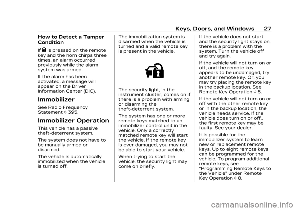 CADILLAC LYRIC 2023 Owners Manual Cadillac Lyriq Owner Manual (GMNA-Localizing-U.S./Canada-15644413) -
2023 - CRC - 2/23/22
Keys, Doors, and Windows 27
How to Detect a Tamper
Condition
IfKis pressed on the remote
key and the horn chir CADILLAC LYRIC 2023 Owners Manual Cadillac Lyriq Owner Manual (GMNA-Localizing-U.S./Canada-15644413) -
2023 - CRC - 2/23/22
Keys, Doors, and Windows 27
How to Detect a Tamper
Condition
IfKis pressed on the remote
key and the horn chir