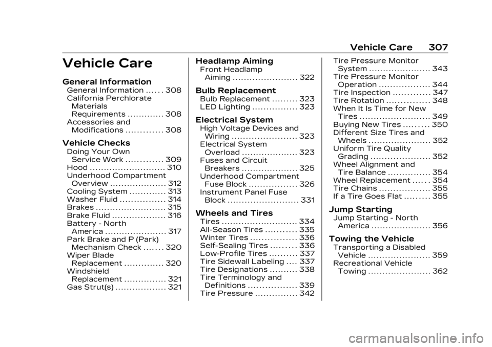 CADILLAC LYRIC 2023 Owners Manual Cadillac Lyriq Owner Manual (GMNA-Localizing-U.S./Canada-15644413) -
2023 - CRC - 2/23/22
Vehicle Care 307
Vehicle Care
General Information
General Information . . . . . . 308
California PerchlorateMa CADILLAC LYRIC 2023 Owners Manual Cadillac Lyriq Owner Manual (GMNA-Localizing-U.S./Canada-15644413) -
2023 - CRC - 2/23/22
Vehicle Care 307
Vehicle Care
General Information
General Information . . . . . . 308
California PerchlorateMa