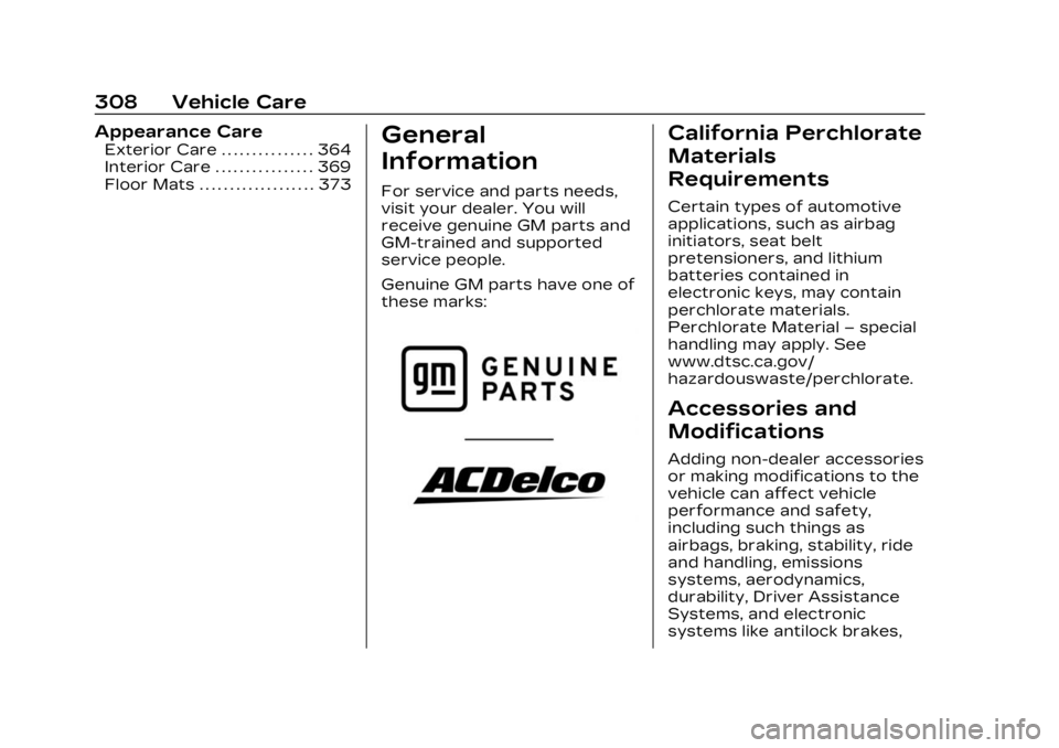 CADILLAC LYRIC 2023 Owners Manual Cadillac Lyriq Owner Manual (GMNA-Localizing-U.S./Canada-15644413) -
2023 - CRC - 2/23/22
308 Vehicle Care
Appearance Care
Exterior Care . . . . . . . . . . . . . . . 364
Interior Care . . . . . . . . CADILLAC LYRIC 2023 Owners Manual Cadillac Lyriq Owner Manual (GMNA-Localizing-U.S./Canada-15644413) -
2023 - CRC - 2/23/22
308 Vehicle Care
Appearance Care
Exterior Care . . . . . . . . . . . . . . . 364
Interior Care . . . . . . . .