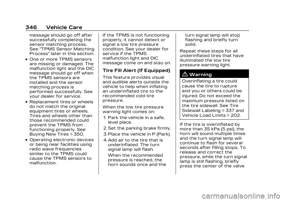 CADILLAC LYRIC 2023 Owners Manual Cadillac Lyriq Owner Manual (GMNA-Localizing-U.S./Canada-15644413) -
2023 - CRC - 2/23/22
346 Vehicle Care
message should go off after
successfully completing the
sensor matching process.
See "TPM CADILLAC LYRIC 2023 Owners Manual Cadillac Lyriq Owner Manual (GMNA-Localizing-U.S./Canada-15644413) -
2023 - CRC - 2/23/22
346 Vehicle Care
message should go off after
successfully completing the
sensor matching process.
See "TPM