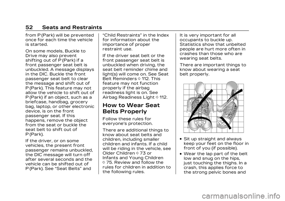 CADILLAC LYRIC 2023 Owners Manual Cadillac Lyriq Owner Manual (GMNA-Localizing-U.S./Canada-15644413) -
2023 - CRC - 2/23/22
52 Seats and Restraints
from P (Park) will be prevented
once for each time the vehicle
is started.
On some mod CADILLAC LYRIC 2023 Owners Manual Cadillac Lyriq Owner Manual (GMNA-Localizing-U.S./Canada-15644413) -
2023 - CRC - 2/23/22
52 Seats and Restraints
from P (Park) will be prevented
once for each time the vehicle
is started.
On some mod