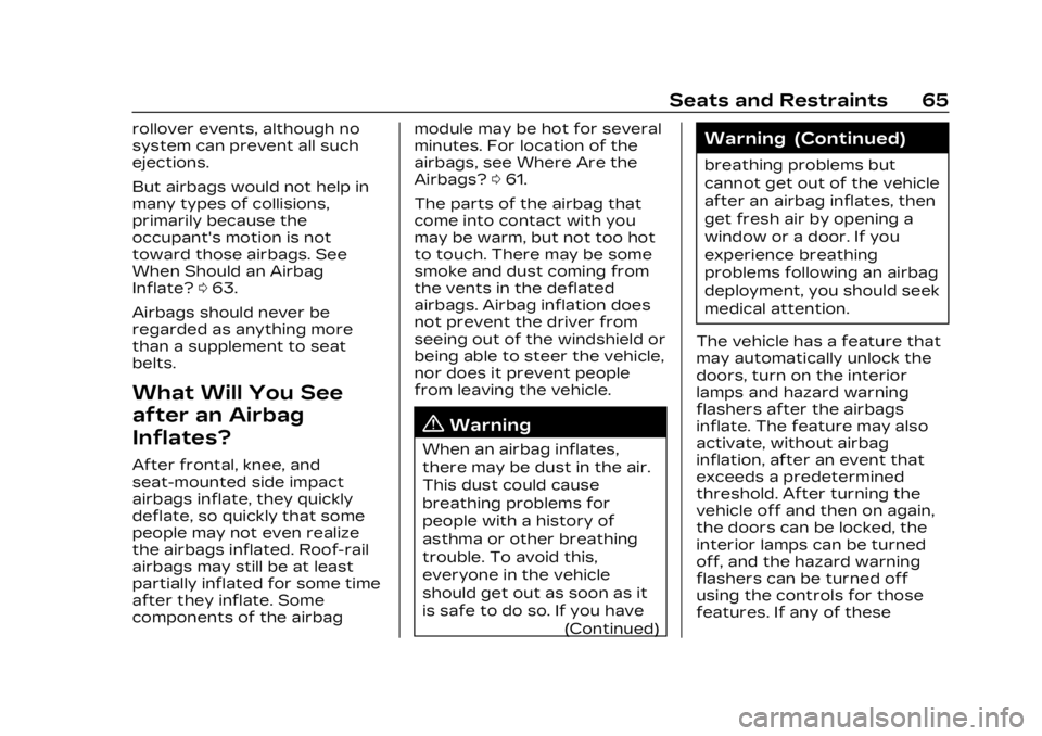 CADILLAC LYRIC 2023 Repair Manual Cadillac Lyriq Owner Manual (GMNA-Localizing-U.S./Canada-15644413) -
2023 - CRC - 2/23/22
Seats and Restraints 65
rollover events, although no
system can prevent all such
ejections.
But airbags would 