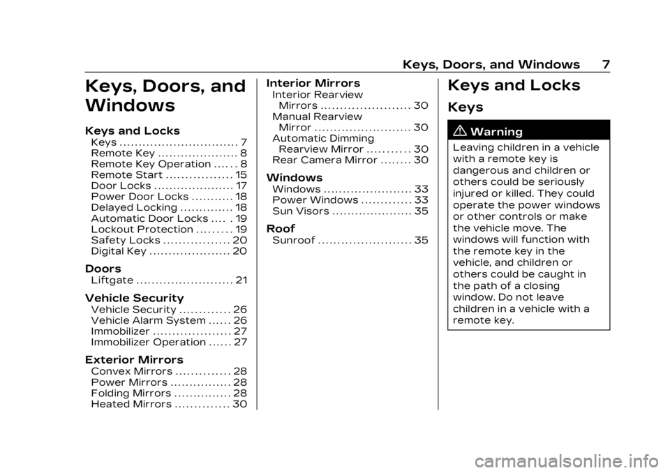 CADILLAC LYRIC 2023  Owners Manual Cadillac Lyriq Owner Manual (GMNA-Localizing-U.S./Canada-15644413) -
2023 - CRC - 2/23/22
Keys, Doors, and Windows 7
Keys, Doors, and
Windows
Keys and Locks
Keys . . . . . . . . . . . . . . . . . . . 