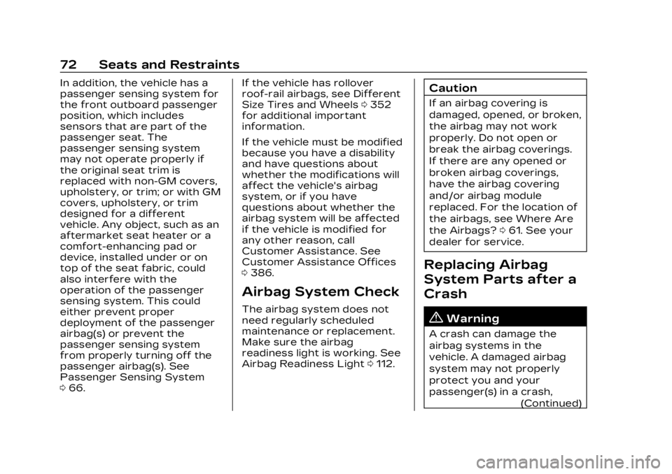 CADILLAC LYRIC 2023 Manual PDF Cadillac Lyriq Owner Manual (GMNA-Localizing-U.S./Canada-15644413) -
2023 - CRC - 2/23/22
72 Seats and Restraints
In addition, the vehicle has a
passenger sensing system for
the front outboard passeng
