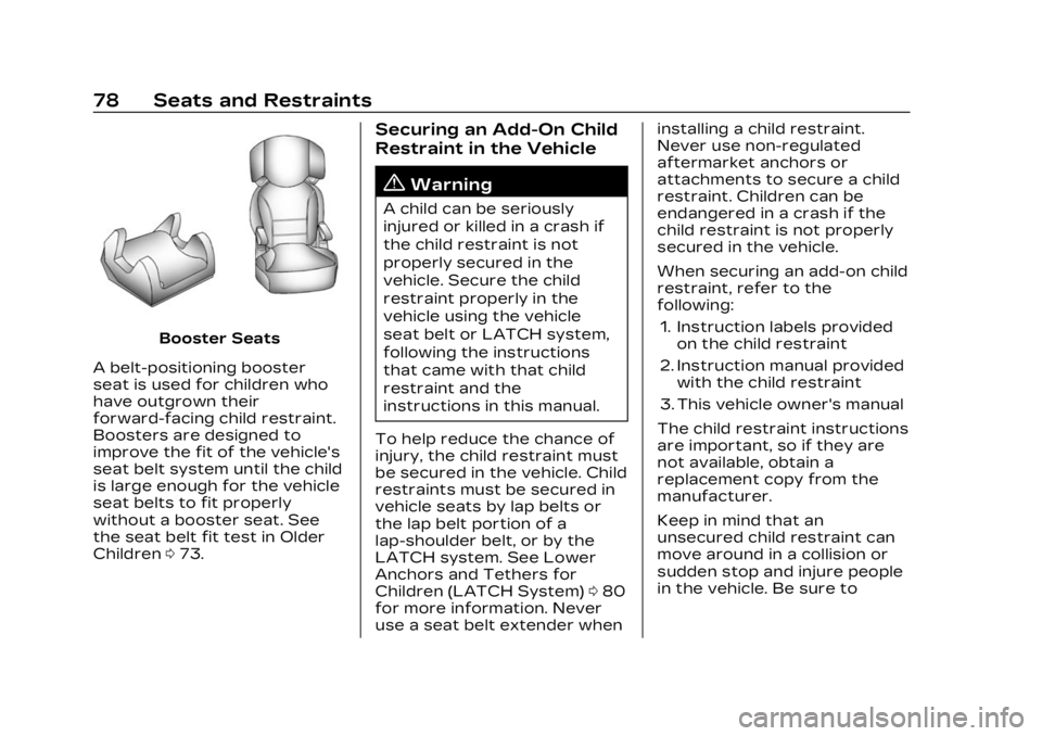 CADILLAC LYRIC 2023 Manual PDF Cadillac Lyriq Owner Manual (GMNA-Localizing-U.S./Canada-15644413) -
2023 - CRC - 2/23/22
78 Seats and Restraints
Booster Seats
A belt-positioning booster
seat is used for children who
have outgrown t
