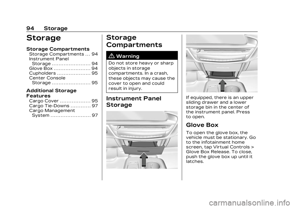 CADILLAC LYRIC 2023 Owners Manual Cadillac Lyriq Owner Manual (GMNA-Localizing-U.S./Canada-15644413) -
2023 - CRC - 2/23/22
94 Storage
Storage
Storage Compartments
Storage Compartments . . . 94
Instrument PanelStorage . . . . . . . . CADILLAC LYRIC 2023 Owners Manual Cadillac Lyriq Owner Manual (GMNA-Localizing-U.S./Canada-15644413) -
2023 - CRC - 2/23/22
94 Storage
Storage
Storage Compartments
Storage Compartments . . . 94
Instrument PanelStorage . . . . . . . .