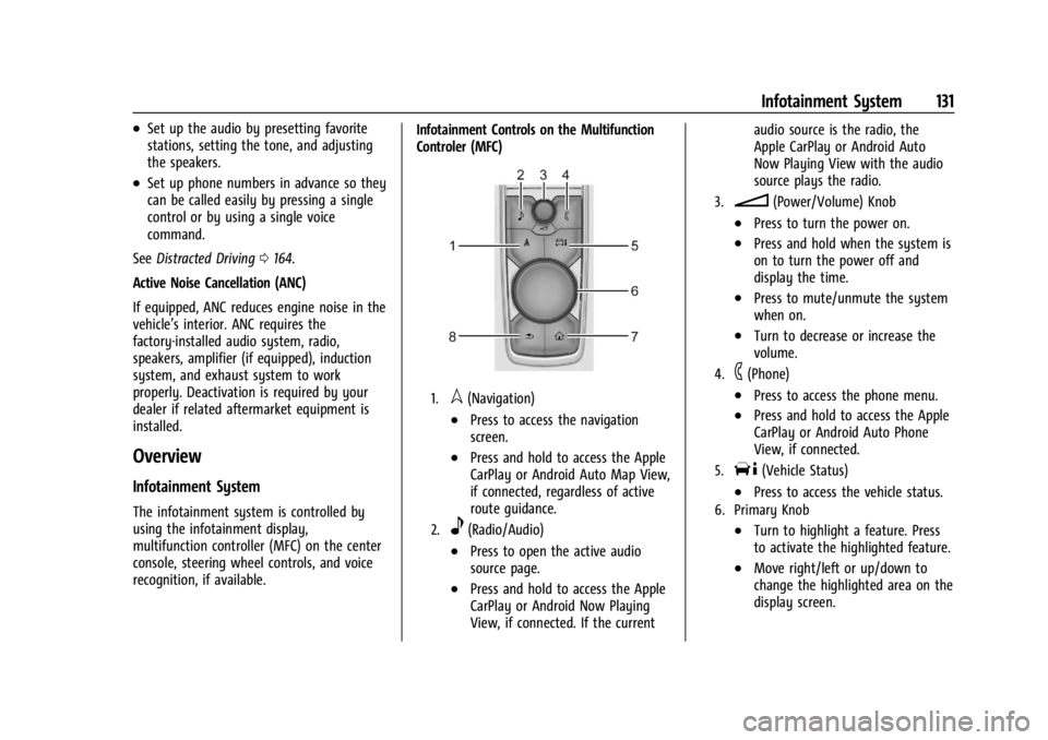 CADILLAC XT4 2024 Owners Manual Cadillac XT4 Owner Manual (GMNA-Localizing-U.S./Canada/Mexico-
17180837) - 2024 - CRC - 2/28/23
Infotainment System 131
.Set up the audio by presetting favorite
stations, setting the tone, and adjusti CADILLAC XT4 2024 Owners Manual Cadillac XT4 Owner Manual (GMNA-Localizing-U.S./Canada/Mexico-
17180837) - 2024 - CRC - 2/28/23
Infotainment System 131
.Set up the audio by presetting favorite
stations, setting the tone, and adjusti