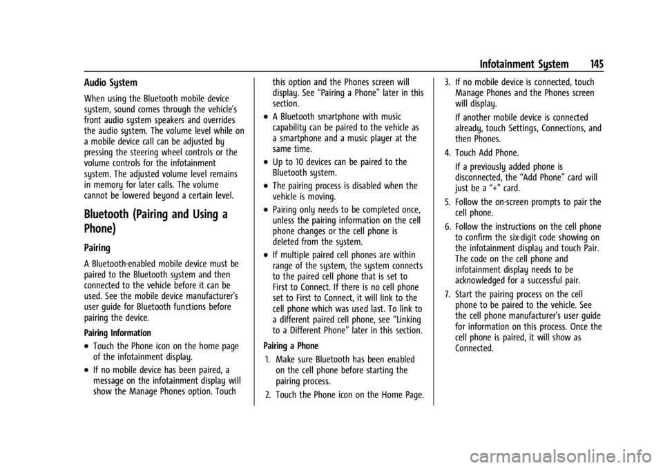 CADILLAC XT4 2024 Owners Manual Cadillac XT4 Owner Manual (GMNA-Localizing-U.S./Canada/Mexico-
17180837) - 2024 - CRC - 2/28/23
Infotainment System 145
Audio System
When using the Bluetooth mobile device
system, sound comes through CADILLAC XT4 2024 Owners Manual Cadillac XT4 Owner Manual (GMNA-Localizing-U.S./Canada/Mexico-
17180837) - 2024 - CRC - 2/28/23
Infotainment System 145
Audio System
When using the Bluetooth mobile device
system, sound comes through